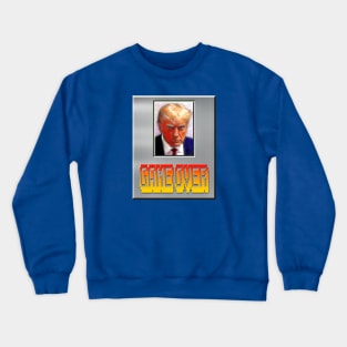 Donald Trump Mugshot Game Over Crewneck Sweatshirt